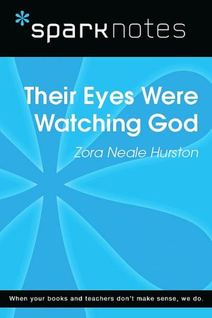 Their Eyes Were Watching God by SparkNotes, Zora Neale Hurston