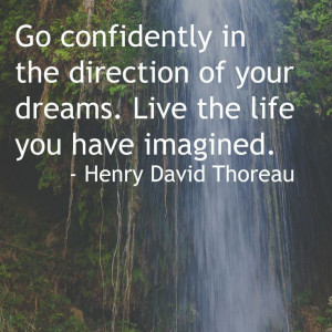 ... Live the life you have imagined. - Henry David Thoreau #inspire #quote