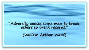 adversity causes some men to break others to break records william