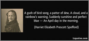 gush of bird-song, a patter of dew, A cloud, and a rainbow's warning ...