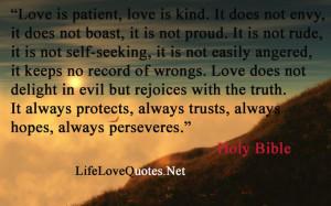 ... patient, love is kind. it doesn't envy, it doesn't boast - Holy Bible