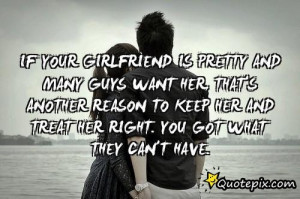 Treat Your Girlfriend With Respect Quotes ~ If Your Girlfriend Is ...