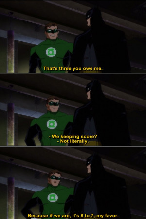 ... batman we keeping score hal jordan not literally batman because if we