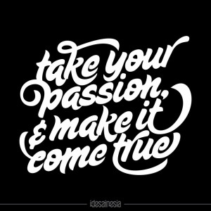 Take your passion & make it come true” yang telah dikonversi menjadi ...
