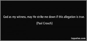 More Paul Crouch Quotes