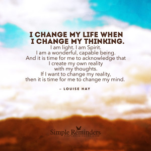 change my life when I change my thinking by Louise Hay with article ...