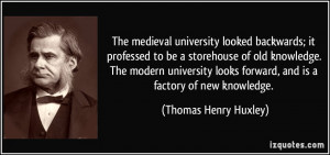 The medieval university looked backwards; it professed to be a ...