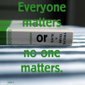 Everyone matters | gimmesomereads.com #quote #MI5