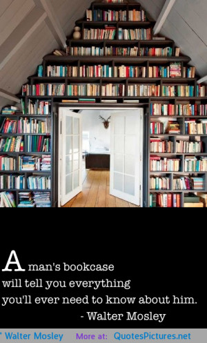 man’s bookcase…” Walter Mosley motivational inspirational love ...