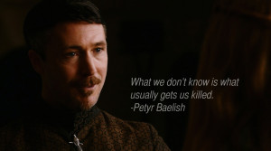 Lord Petyr Baelish Petyr Baelish Quote