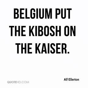 Alf Ellerton - Belgium put the kibosh on the Kaiser.