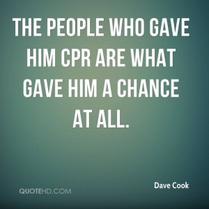 The people who gave him CPR are what gave him a chance at all.