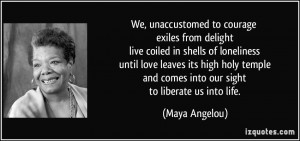 We, unaccustomed to courage exiles from delight live coiled in shells ...