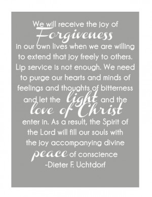 ... : The Peace of Forgiveness, Dieter F. Uchtdorf - Free Printable
