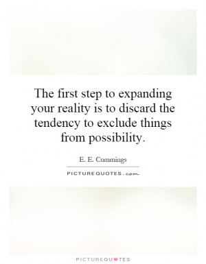 ... discard the tendency to exclude things from possibility. Picture Quote