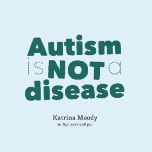 Quotes Picture: autism is not a disease