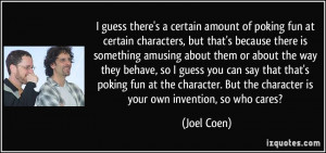 guess there's a certain amount of poking fun at certain characters ...