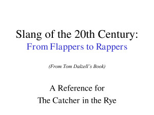 Slang of the 20th Century From Flappers to Rappers _From Tom .ppt by ...