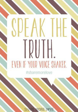 Speak the Truth Always!!
