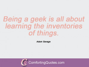 wpid-adam-savage-quote-being-a-geek.jpg