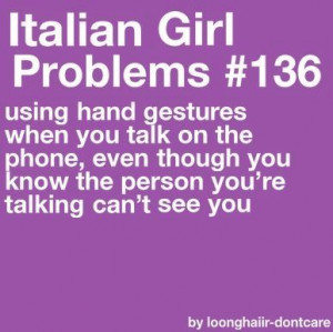 Italian Girl ProblemsItalian American, Italian Girls Quotes, Italian ...