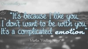 ... want to be with you,It’s a Complicated Emotion” ~ Emotion Quote
