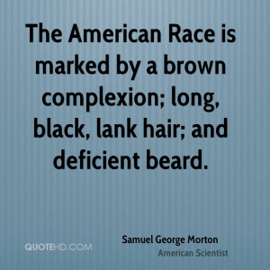 ... by a brown complexion; long, black, lank hair; and deficient beard