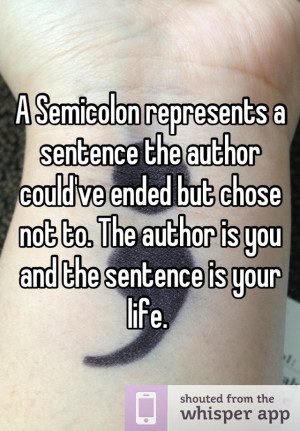 Semicolon represents a sentence the author could’ve ended but ...