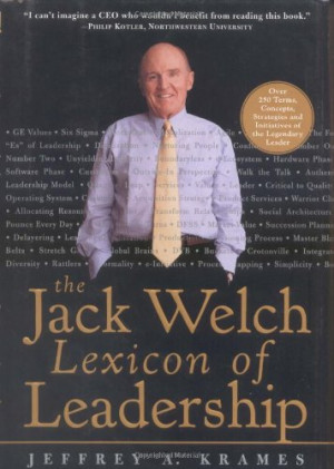 The Jack Welch Lexicon of Leadership: Over 250 Terms, Concepts ...