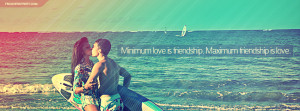 Minimum Love and Maximum Friendship Quote Facebook Cover