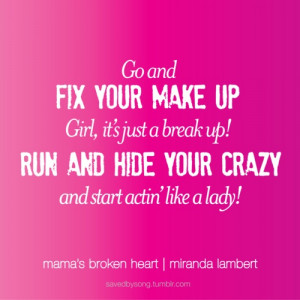 mamas broken heart life, love, break up relationship quotes