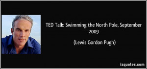 TED Talk: Swimming the North Pole, September 2009 - Lewis Gordon Pugh