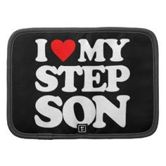 Love You Step Daughter | LOVE MY STEP SON ORGANIZERS More