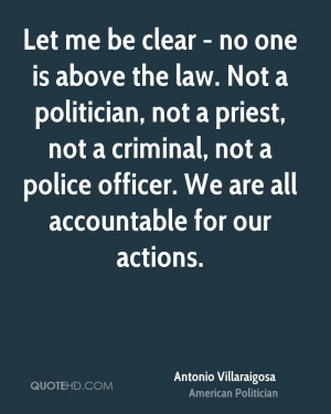 ... criminal, not a police officer. We are all accountable for our actions