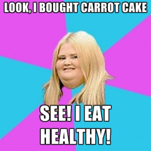 Look, I Bought Carrot Cake See! I Eat Healthy!