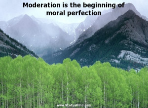 Moderation is the beginning of moral perfection - Laozi Quotes ...