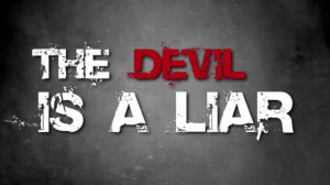 The Devil is a Liar!