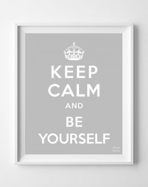 Keep Calm and Be Yourself Poster Inspirational by InkistPrints, $11.95