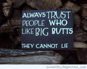 Always-trust-people-who-like-big-buts.jpg