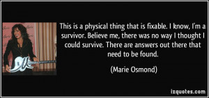 This is a physical thing that is fixable. I know, I'm a survivor ...