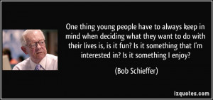 young people have to always keep in mind when deciding what they want ...