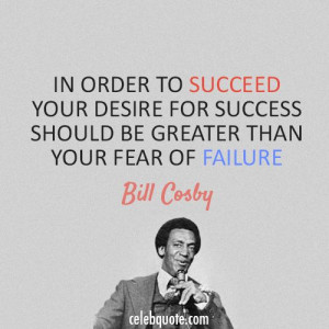 Bill Cosby Quote (About success failure)