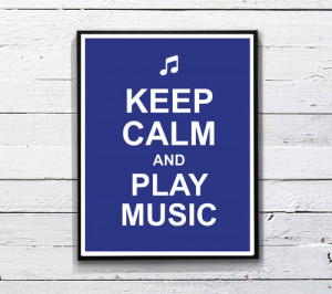 large Quote poster print Keep Calm and Play Music