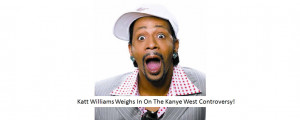Related Pictures Tags Katt Williams Comedy Funny Quotes Comedian Weed
