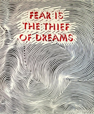 Good Riddance: Fear is the thief of dreams inspiring quote