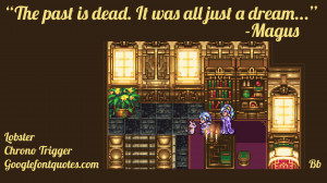 Great Google Fonts Vs. Chrono Trigger Quotes