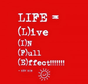 Life=live in full effect! rev run ~ best quotes & sayings