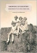 Start by marking “Growing Up Country: Memories of an Iowa Farm Girl ...