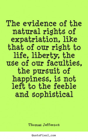 evidence of the natural rights of expatriation, like that of our right ...