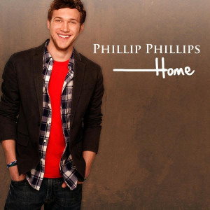 Phillip Phillips | Home | Inspirational Lyrics